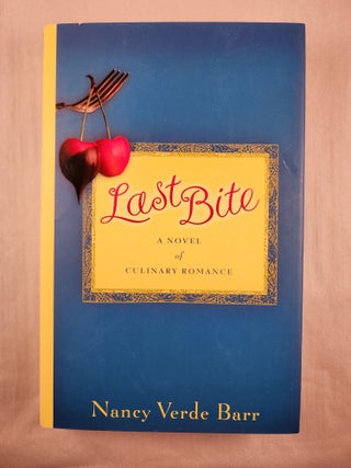 Item #48270 Last Bite: A Novel. Nancy Verde Barr