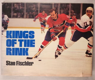 Item #48271 Kings of the Rink. Stan Fischler