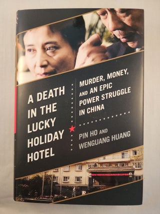 Item #48293 A Death in the Lucky Holiday Hotel: Murder, Money, and an Epic Power Struggle in...