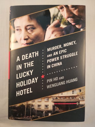 Item #48293 A Death in the Lucky Holiday Hotel: Murder, Money, and an Epic Power Struggle in...