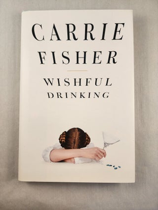 Item #48298 Wishful Drinking. Carrie Fisher