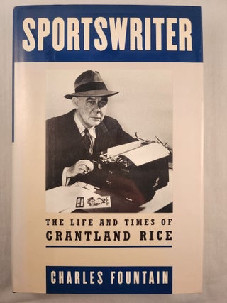 Item #48317 Sportswriter The Life and Times of Grantland Rice. Charles Fountain