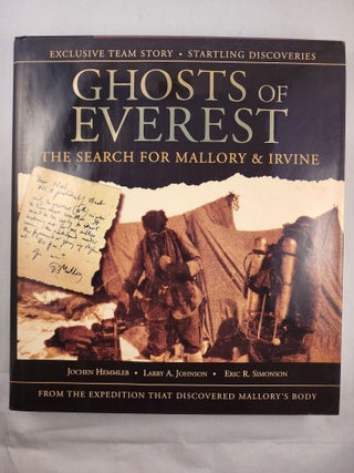 Item #48319 Ghosts of Everest The Search for Mallory & Irvine. Jochen Hemmleb, Eric R. Simonson...