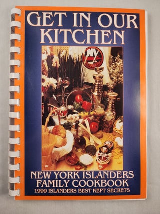 Item #48320 Get in Our Kitchen: New York Islanders Family Cookbook, 1999 Islanders Best Kept...