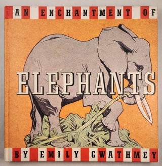 Item #48323 An Enchantment of Elephants. Emily Gwathmey