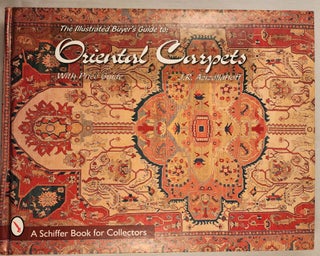 Item #48326 The Illustrated Buyer’s Guide to Oriental Carpets. J. R. Azizollahoff