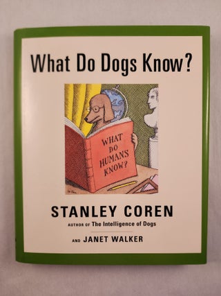 Item #48335 What Do Dogs Know? Stanley Coren, Pierre Le Tan