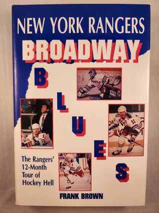 Item #48339 New York Rangers Broadway Blues. Frank Brown