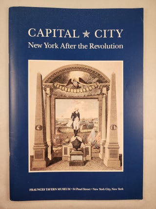 Item #48575 Capital City New York After the Revolution. Robert I. Goler, a, Richard B. Morris