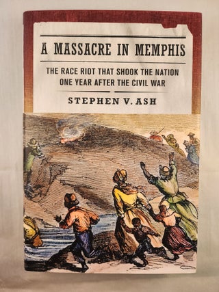 Item #48586 A Massacre in Memphis The Race Riot That Shook the Nation One Year After The Civil...