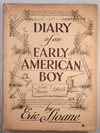 Diary of an Early American Boy Noah Blake 1805. Eric Sloane.