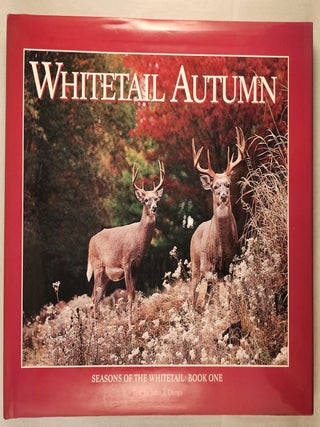 Item #48630 Whitetail Autumn Seasons of the Whitetail Book One. John J. Ozoga
