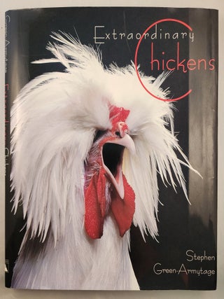 Item #48788 Extraordinary Chickens. Stephen Green-Armytage