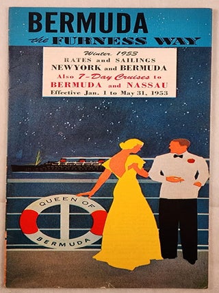 Item #48838 Bermuda the Furness Way: Winter, 1953 Rates and Sailings New York and Bermuda Also...