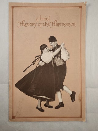 Item #48856 A Brief History of the Harmonica. n/a