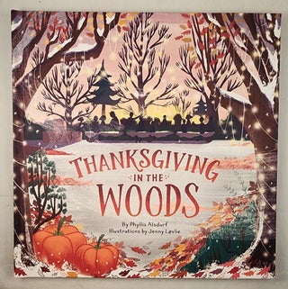 Item #48942 Thanksgiving in the Woods. Phyllis and Alsdurf, Jenny Lovlie