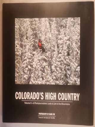 Item #48978 Colorado’s High Country Volume II A Photojournalistic Look at Life in the...