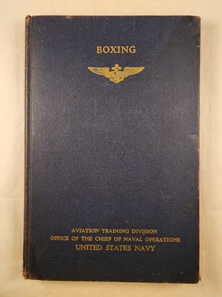 Item #48998 Boxing The Naval Aviation Physical Training Manuals. Aviation Training Division...