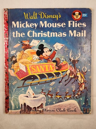 Item #49028 Walt Disney’s Mickey Mouse Flies the Christmas Mail. Annie North and Bedford,...