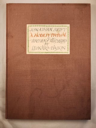 Item #49040 Jonathan Swift A Modest Proposal. Leonard written Baskin, illustrated by