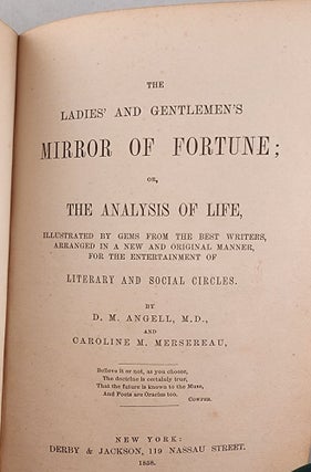 The Ladies’ and Gentlemen’s Mirror of Fortune; Or, The Analysis of Life, Illustrated by Gems from the Best Writers, Arranged in a New and Original Manner, for the Entertainment of Literary and Social Circles