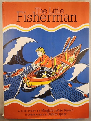 Item #49080 The Little Fisherman. Margaret Wise and Brown, Dahlov Ipcar