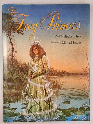 Item #49097 The Frog Princess. Elizabeth Isele, Michael Hague
