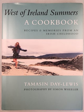 Item #49106 West of Ireland Summers A Cookbook. Tamasin Day-Lewis, photographic, Simon Wheeler