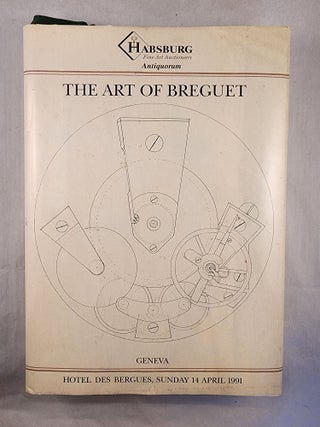 Item #49124 The Art of Breguet an Important Collection of 2004 Watches, Clocks and...