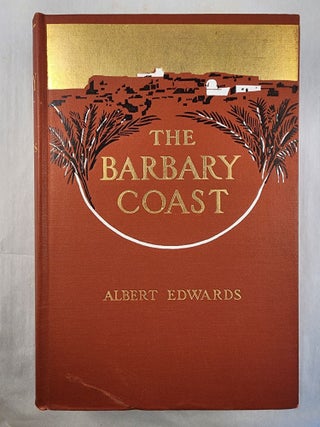 Item #49148 The Barbary Coast Sketches of French North Africa. Albert Edwards