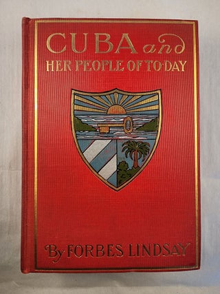 Cuba and Her People of To-day : an account of the history and progress of the island previous to. Forbes Lindsay.