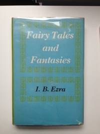 Item #4915 Fairy Tales and Fantasies. I. B. Ezra