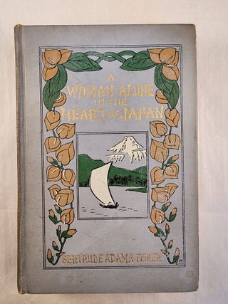 Item #49160 A Woman Alone in the Heart of Japan. Gertrude Adams Fisher
