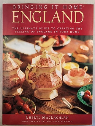 Item #49218 Bringing it Home England The Ultimate Guide to Creating the Feeling of England in...