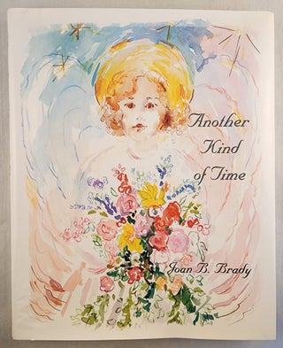 Item #49226 Another Kind of Time. Joan B. Brady