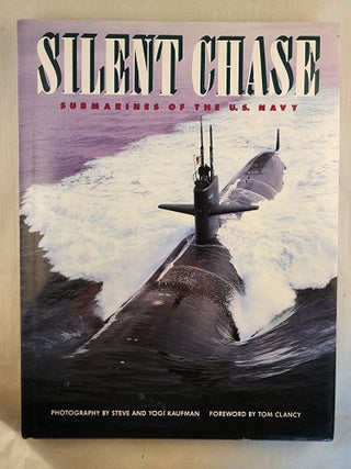 Item #49231 Silent Chase Submarines of the U.S. Navy. Steve Kaufman, Yogi, Tom Clancy
