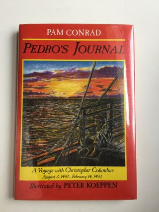 Item #4928 Pedro’s Journal A Voyage with Christopher Columbus August 3,1492 -February 14, 1493....