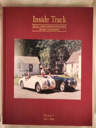 Inside Track: Phil Hill, Ferrari’s American World Champion: His Story, His Photography (Collector’s Edition)