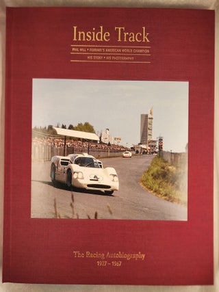 Inside Track: Phil Hill, Ferrari’s American World Champion: His Story, His Photography (Collector’s Edition)