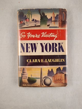 Item #49450 So You're Visiting New York City. Clara E. Laughlin