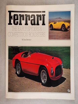 Item #49529 Ferrari The Early Spyders & Competition Roadsters. Dean Batchelor