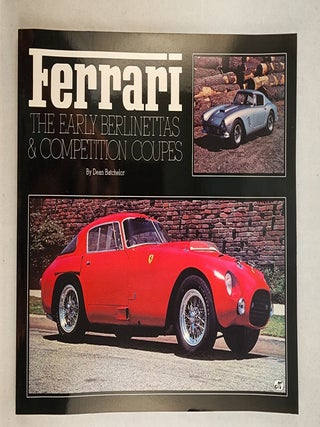 Item #49530 Ferrari The Early Berlinettas & Competition Coupes. Dean Batchelor