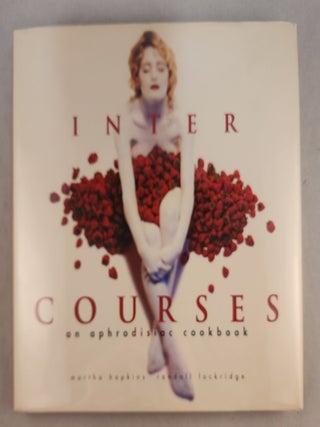 Item #49532 InterCourses an Aphrodisiac Cookbook. Martha Hopkins, Ben Fink
