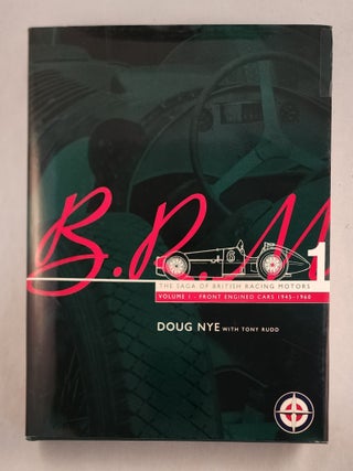 Item #49554 B.R.M. The Saga of British Racing Motors Volume 1 - Front Engined Cars 1945-1960....