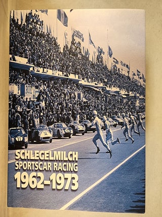 Item #49573 Schlegelmilch Sportscar Racing 1962-1973. Rainer W. Schlegelmilch, David Tremayne