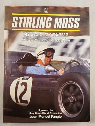 Item #49596 Stirling Moss My Cars, My Career. Stirling Moss, Doug Nye