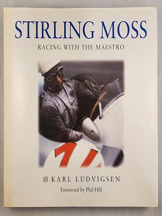 Item #49604 Stirling Moss Racing with the Maestro. Karl Ludvigsen, Rodolfo Mailander