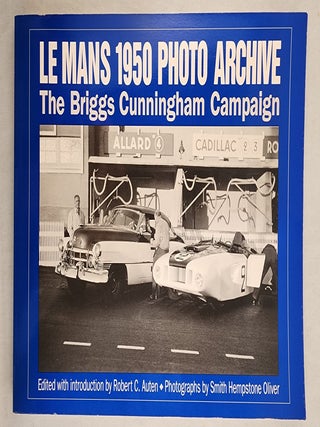 Item #49614 Le Mans 1950 Photo Archive The Briggs Cunningham Campaign. Robert C. edited and...