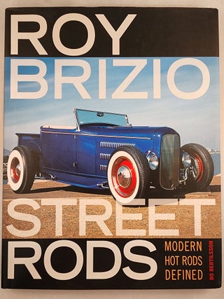 Item #49668 Roy Brizio Street Rods Modern Hot Rods Defined. Bo Bertilsson
