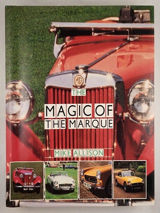 Item #49672 MG The Magic of the Marque. Mike Allison